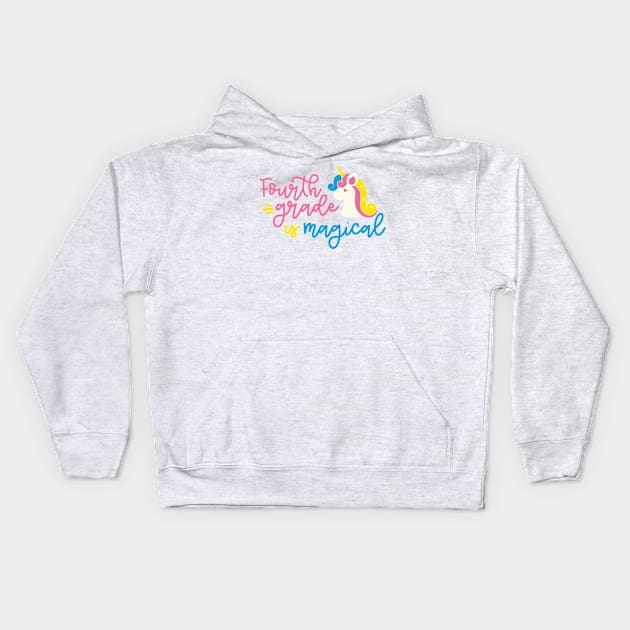 Fourth Grade is Magical Cute Funny Kids Back to School Unicorn Kids Hoodie by ThreadSupreme